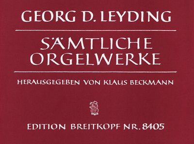 Leyding Georg Dietrich: Saemtliche Orgelwerke