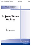 J. Althouse: In Jesus' Name We Pray, Gch;Klav (Chpa)