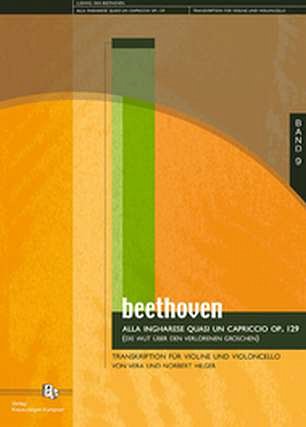 L. van Beethoven: Alla Ingharese quasi un Capriccio op. 129 (Die Wut über den verlorenen Groschen)