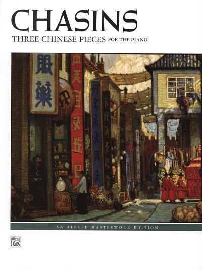 Chasins Abram: 3 Chinese Pieces Masterwork Edition