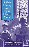 E. Routley: A Short History of English Church Music (Bu)