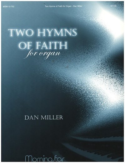 D. Miller: Two Hymns of Faith for Organ