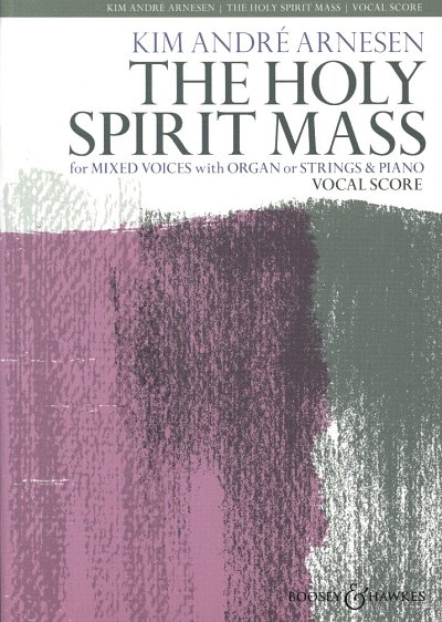 K.A. Arnesen: The Holy Spirit Mass, GchOr/Str,Kl (OrgA)
