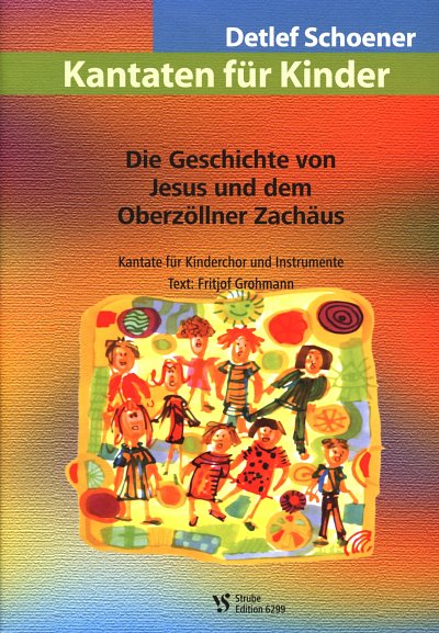 D. Schoener: Die Geschichte von Jesus und dem Oberzöllner Zachäus