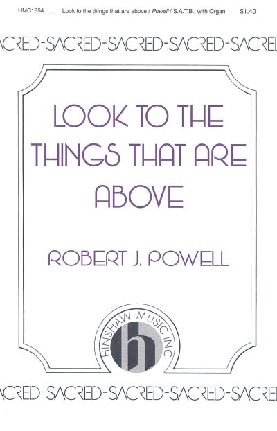 R.J. Powell: Look to the Things That Are Above
