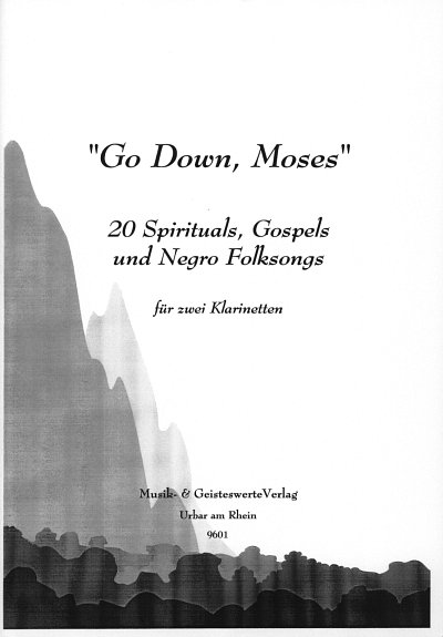 Go Down Moses - 20 Spirituals Gospels + Negro Folksongs Go D