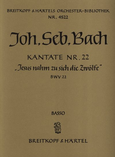 J.S. Bach: Jesus nahm zu sich die Zwoelfe BWV 22  Vc/Kb