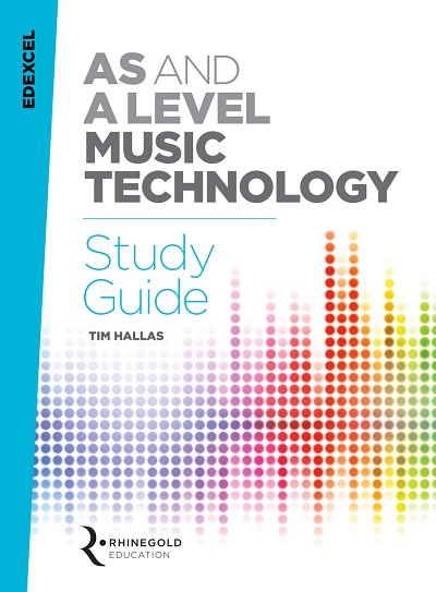 Edexcel AS & A Level Music Technology Study Guide (Bu)