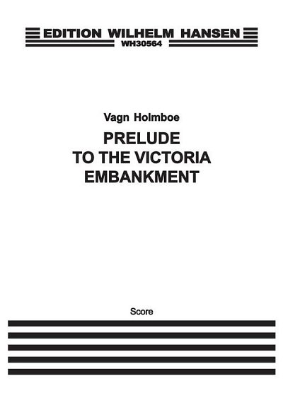 V. Holmboe: Prelude To Victoria Embankment, Kamens (Pa+St)