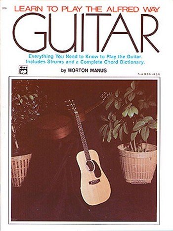 M. Manus: Learn to Play the Alfred Way: Guitar