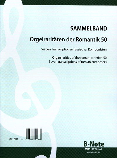 Orgelraritaeten der Romantik 50, Org