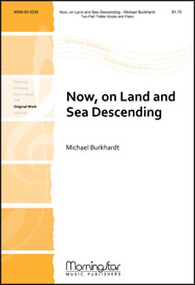 M. Burkhardt: Now, on Land and Sea Descending