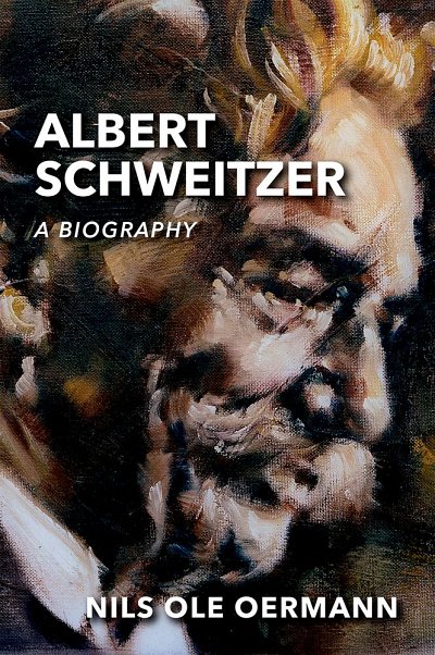 Albert Schweitzer A Biography