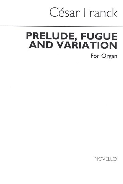 C. Franck: Prelude, Fugue & Variation, Org