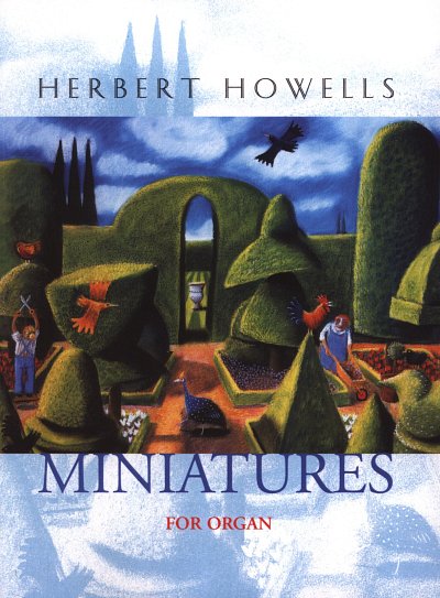 H. Howells: Miniatures for Organ