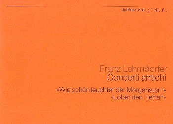 Lehrndorfer Franz: Concerti Antichi