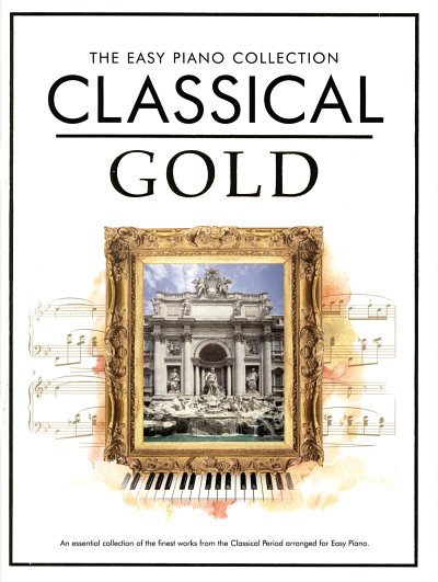 The Easy Piano Collection: Classical Gold (CD Ed.), Klav