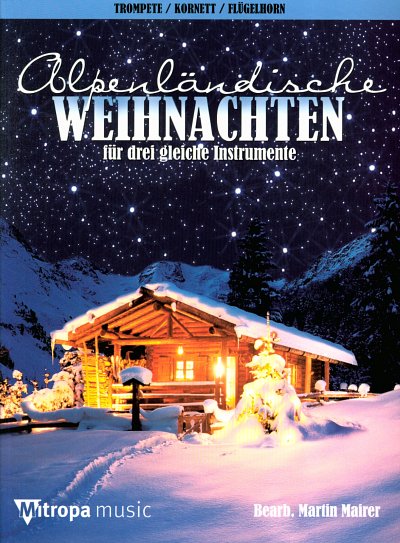 Alpenländische Weihnachten, 3Trp (Pa+St)