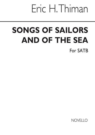 E. Thiman: Songs Of Sailors Of The Sea (SATB), GchKlav (Bu)