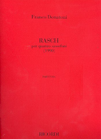 F. Donatoni: Rasch, 4Sax (Pa+St)