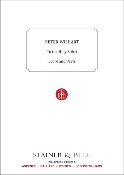 P. Wishart: To the Holy Spirit, GesSFlVdgCem (Pa+St)