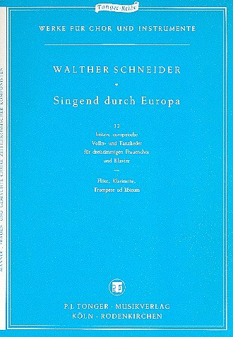 W. Schneider: Singend Durch Europa Werke Fuer Chor Und Instr