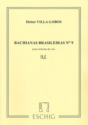 H. Villa-Lobos: Bachianas Brasileiras No 9