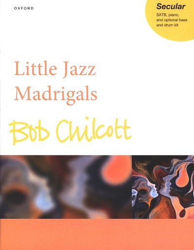 B. Chilcott: Little Jazz Madrigals, Gch4Kla;KbSc (Part.)