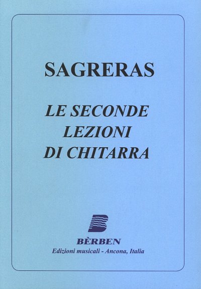 J.S. Sagreras: Le Seconde Lezioni Di Chitarra