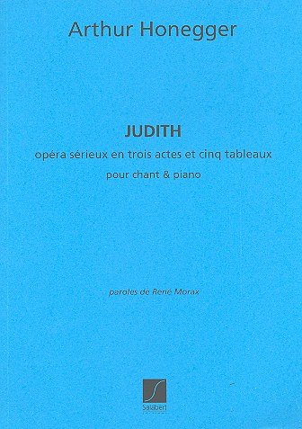 A. Honegger: Judith Chant-Piano Reduction