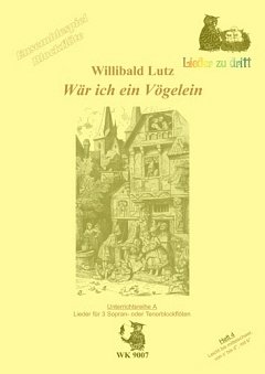 W. Lutz: Wär ich ein Vögelein, 3Sbfl/Tbfl (Sppa)