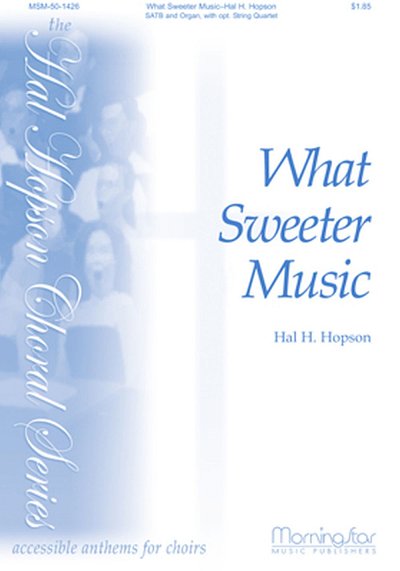 H. Hopson: What Sweeter Music (Chpa)