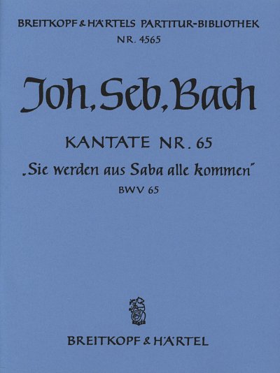 J.S. Bach: Kantate 65 Sie Werden Aus Saba Alle Kommen Bwv 65