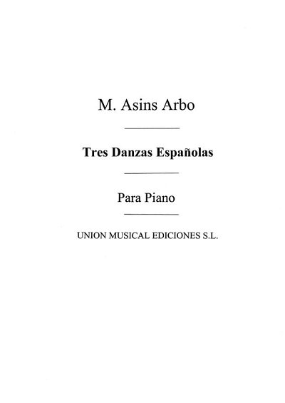 M. Asins Arbó: Tres Danzas Espanolas, Klav