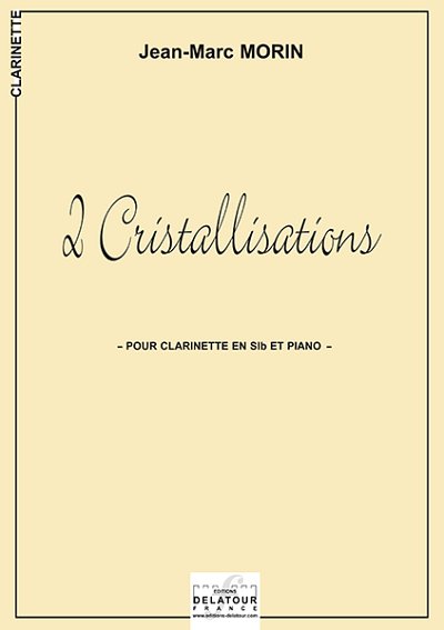 MORIN Jean-Marc: 2 cristallisations für Klarinette und Klavi