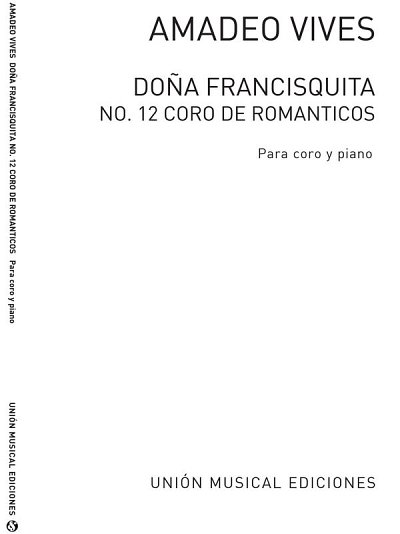 A. Vives: Coro de románticos de Doña Francisqu, GchKlav (KA)