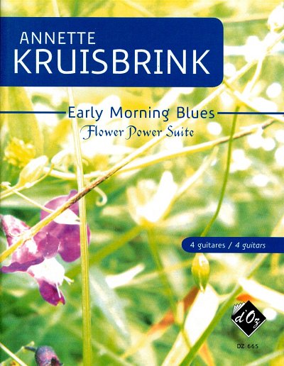 A. Kruisbrink: Early Morning Blues - Flower Po, 4Git (Pa+St)