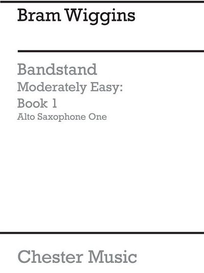 B. Wiggins: Bandstand Moderately Easy Book 1 (Alto Sa (Asax)