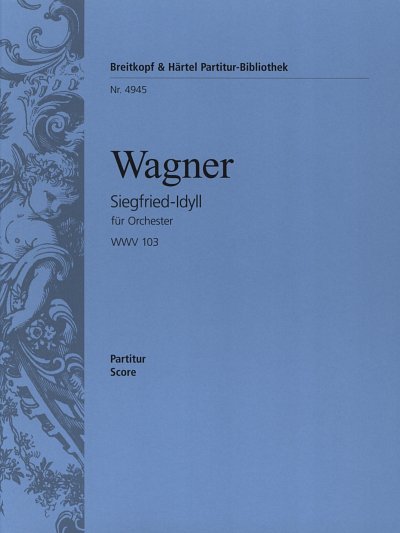 R. Wagner: Siegfried-Idyll WWV 103, Sinfo (Part.)
