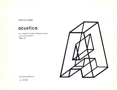 M. Kagel: Acustica, InstTb (Sppa)