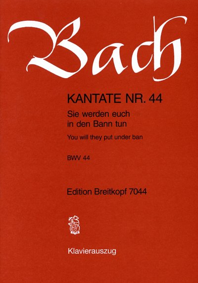 J.S. Bach: Kantate BWV 44 Sie werden euch in den Bann tun