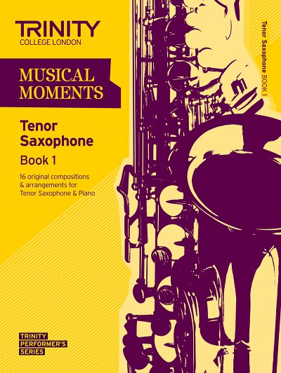 Musical Moments - Tenor Saxophone Book 1