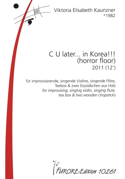 V.E. Kaunzner: C U later... in Korea!!! für improvis, FlVlBc