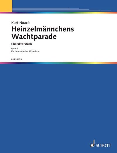DL: K. Noack: Heinzelmännchens Wachtparade, Akk
