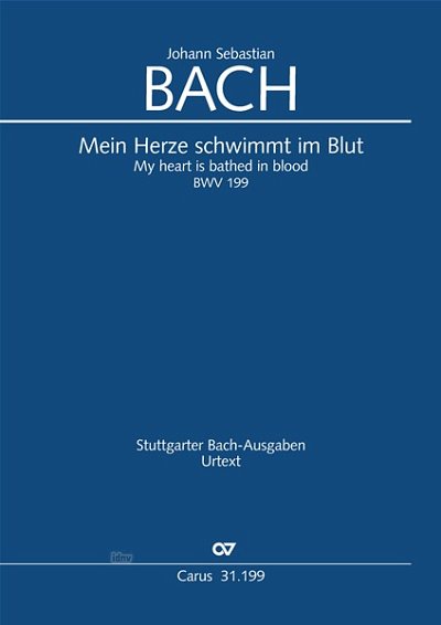 DL: J.S. Bach: Mein Herze schwimmt im Blut BWV 199, BWV3 (Pa