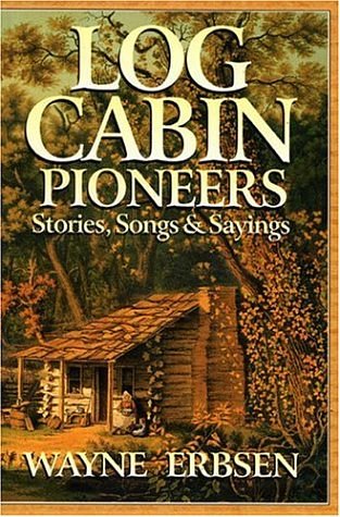 W. Erbsen: Log Cabin Pioneers Voice, Ges (Bu)