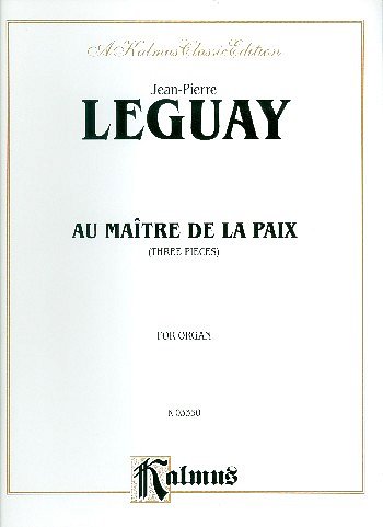 J. Leguay: Au Maitre De La Paix, Org (EA)
