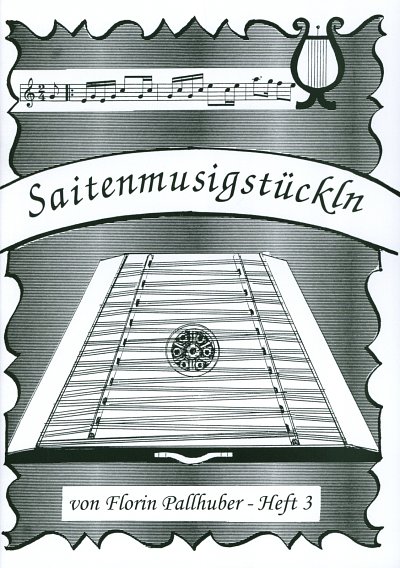 F. Pallhuber: Saitenmusikstückln 3, HackZithHrf (Sppa)
