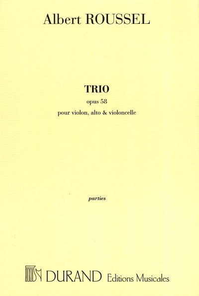 A. Roussel: Trio Op 58 Violon-Alto-Violoncelle (Stsatz)