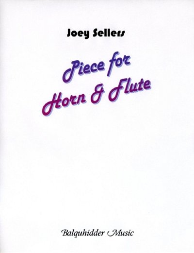 Sellers, Joey: Piece for Horn and Flute